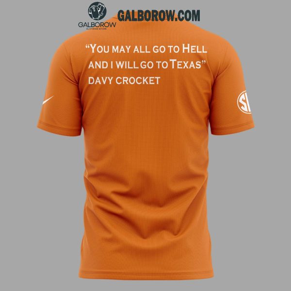 Texas Longhorns I Will Go To Texas Davy Crocket Fan 2024 Hoodie T-Shirt