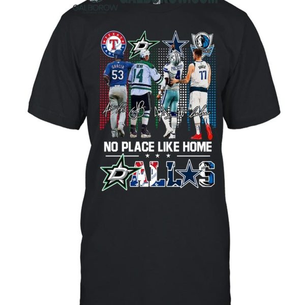 Texas Rangers Dallas Stars Cowboys Mavericks No Place Like Home T-Shirt