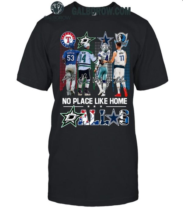 Texas Rangers Dallas Stars Cowboys Mavericks No Place Like Home T-Shirt