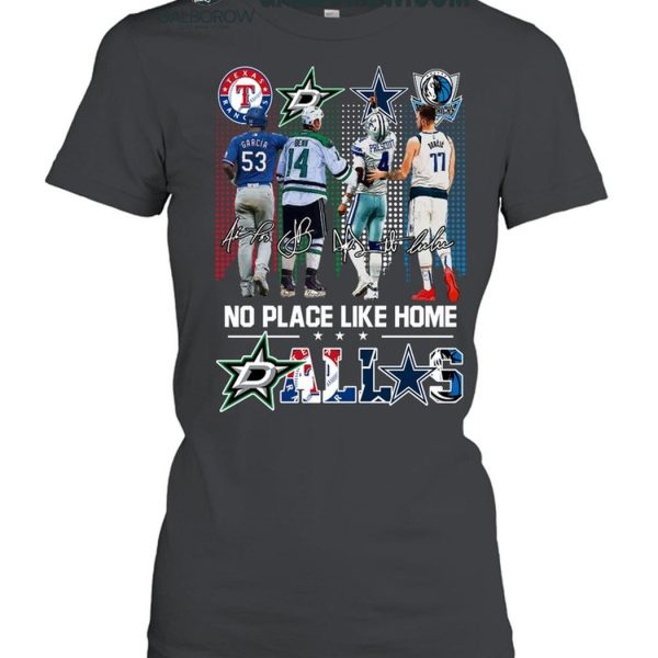 Texas Rangers Dallas Stars Cowboys Mavericks No Place Like Home T Shirt