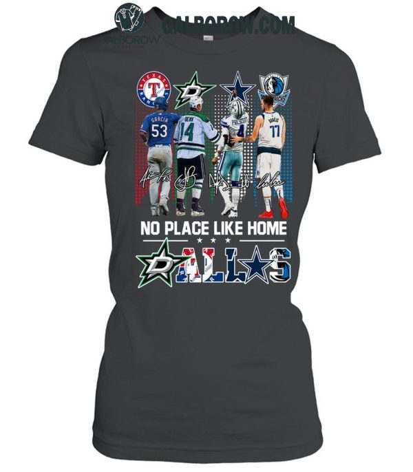 Texas Rangers Dallas Stars Cowboys Mavericks No Place Like Home T-Shirt