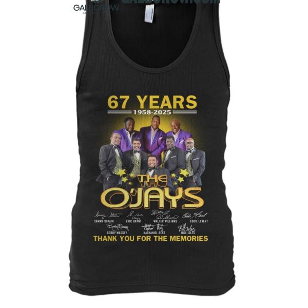 The O'Jays 67 Years 1958 2025 Thank You For The Memories T Shirt