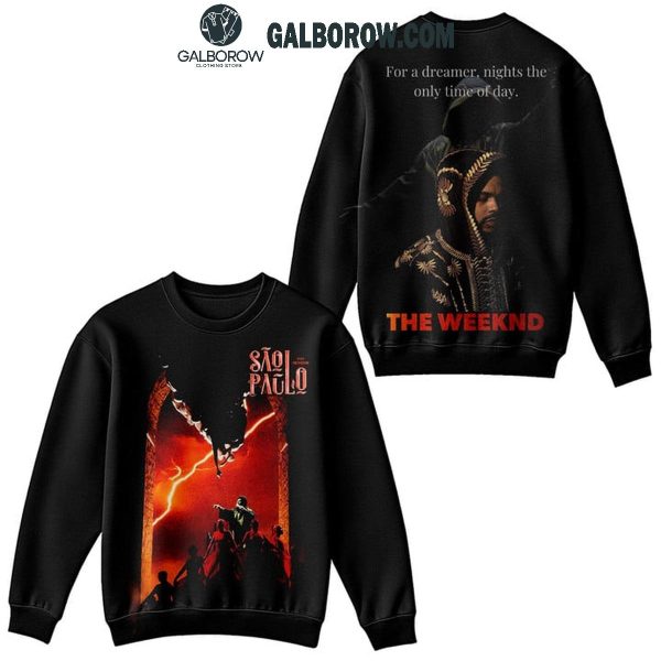 The Weeknd Sao Paolo For A Dreamer Night’s The Only Time Of Day Hoodie T-Shirt