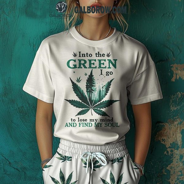 Weed Into The Green I Go To Lose My Mind And Find My Soul Fleece Pajamas Set