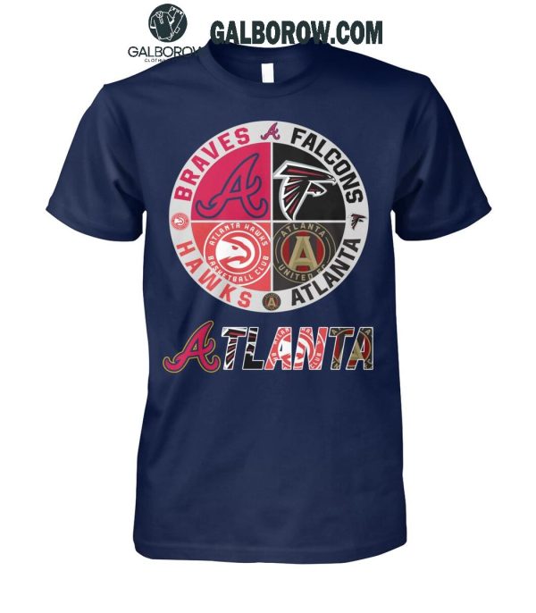 Atlanta Braves Atlanta Falcons Atlanta Hawks Atlanta United FC 2024 T-Shirt