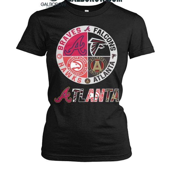 Atlanta Braves Atlanta Falcons Atlanta Hawks Atlanta United FC 2024 T Shirt