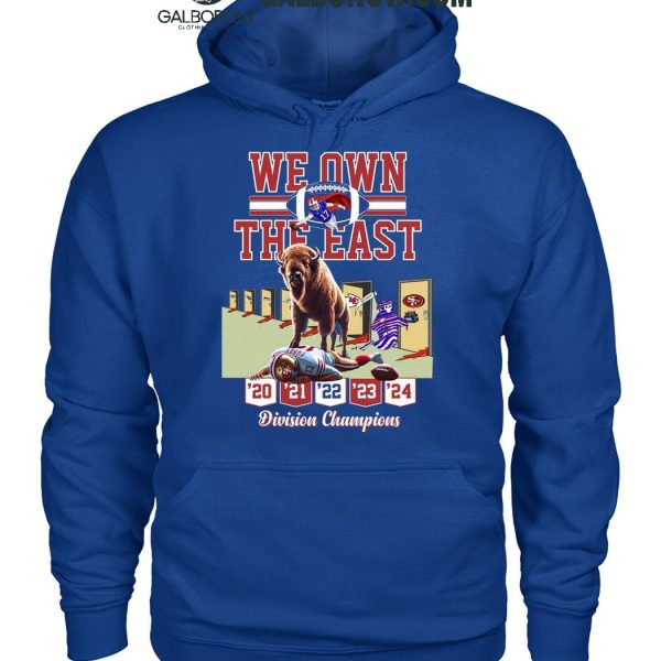 Buffalo Bills We Own The East Division Champions Since 2020 To 2024 T Shirt