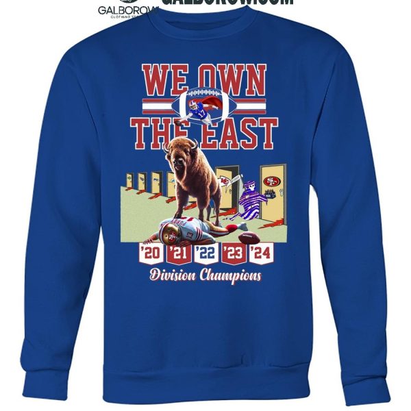 Buffalo Bills We Own The East Division Champions Since 2020 To 2024 T Shirt