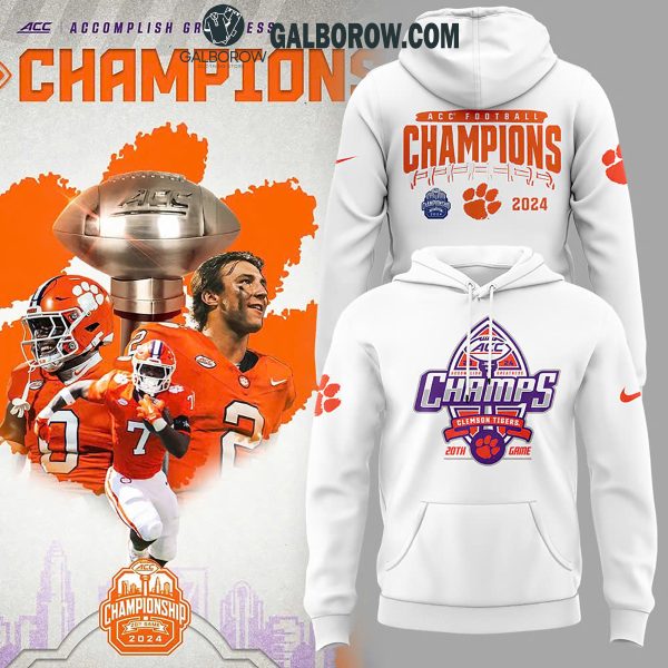 Clemson Tigers 2024 ACC Champions Let’s Celebrate Hoodie T-Shirt White