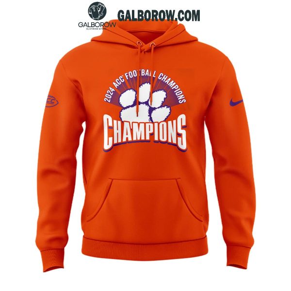 Clemson Tigers Are The 2024 ACC Champions Go Tigers Hoodie T-Shirt