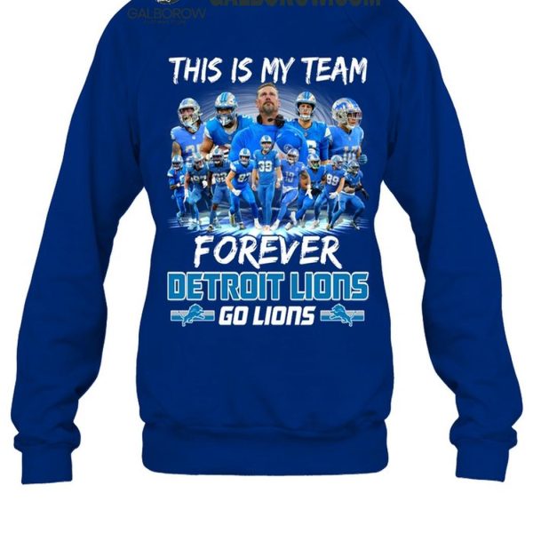 Detroit Lions This Is My Team Forever Go Lions 2024 T Shirt