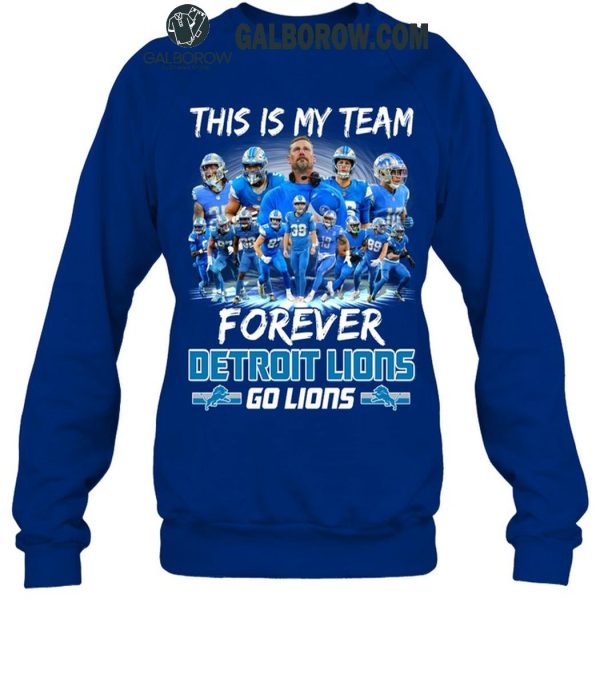 Detroit Lions This Is My Team Forever Go Lions 2024 T-Shirt