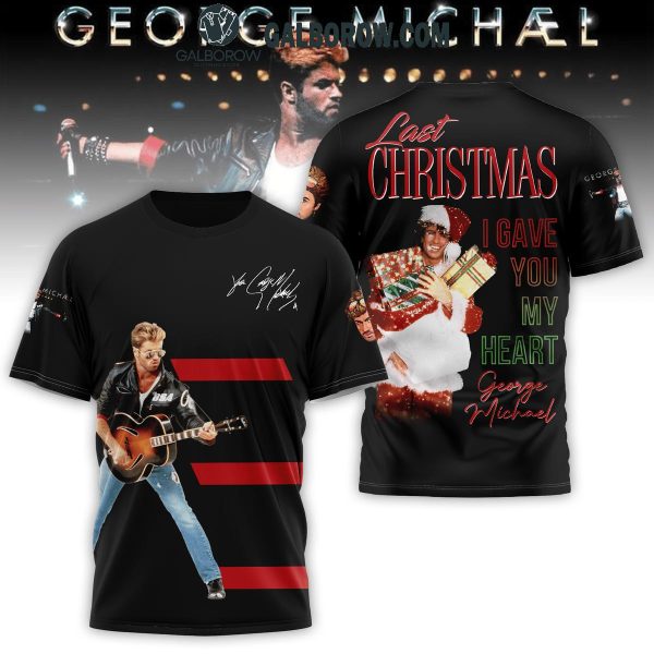 George Michael Last Christmas I Gave You My Heart Hoodie T Shirt