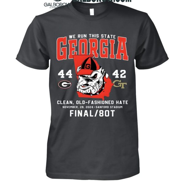 Georgia Bulldogs We Run This State Clean Old-Fashioned Hate 2024 T-Shirt