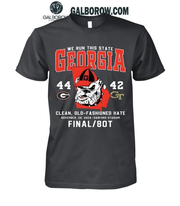 Georgia Bulldogs We Run This State Clean Old-Fashioned Hate 2024 T-Shirt