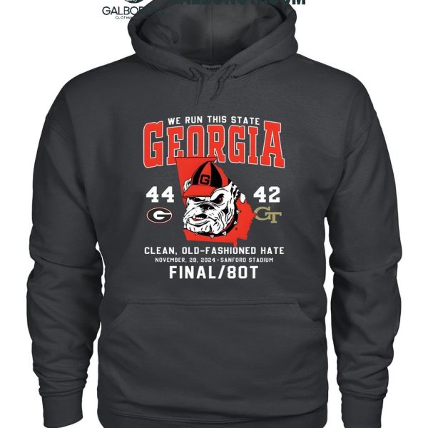 Georgia Bulldogs We Run This State Clean Old Fashioned Hate 2024 T Shirt