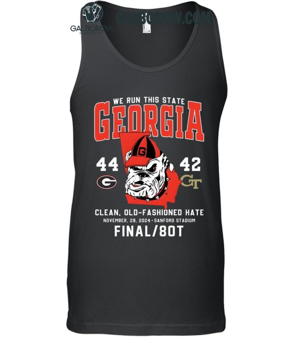 Georgia Bulldogs We Run This State Clean Old-Fashioned Hate 2024 T-Shirt