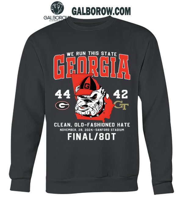 Georgia Bulldogs We Run This State Clean Old-Fashioned Hate 2024 T-Shirt