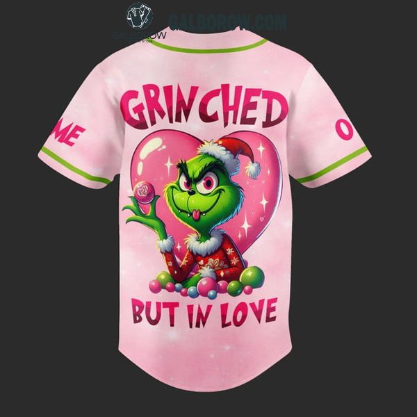 Grinch Valentines Grinched But In Love 2025 Personalized Baseball Jersey