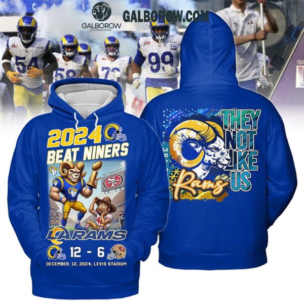 Los Angeles Rams 2024 Beat Niners They Not Like Us Hoodie T-Shirt