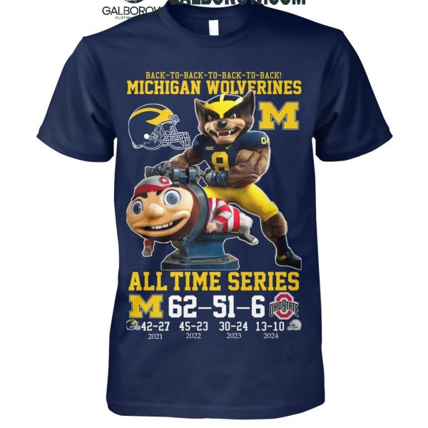 Michigan Wolverines All-Time Series Back-2-Back-2-Back Beat Ohio 2024 T-Shirt