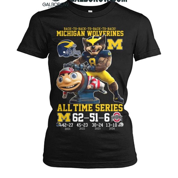 Michigan Wolverines All Time Series Back 2 Back 2 Back Beat Ohio 2024 T Shirt