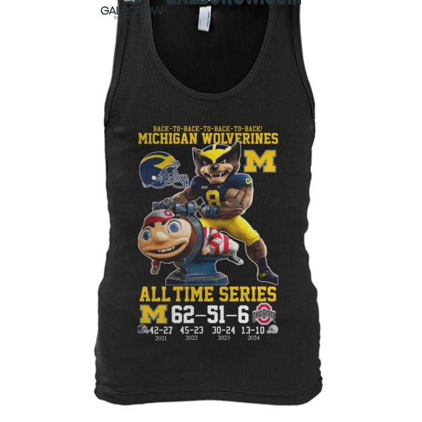 Michigan Wolverines All Time Series Back 2 Back 2 Back Beat Ohio 2024 T Shirt