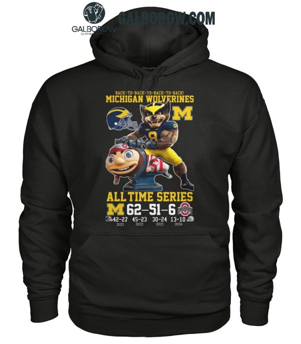 Michigan Wolverines All-Time Series Back-2-Back-2-Back Beat Ohio 2024 T-Shirt