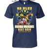 Michigan Wolverines Beat Ohio State Buckeyes Since 2021 To 2024 T-Shirt