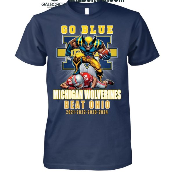 Michigan Wolverines Go Blue Beat Ohio 2021-2022-2023-2024 T-Shirt