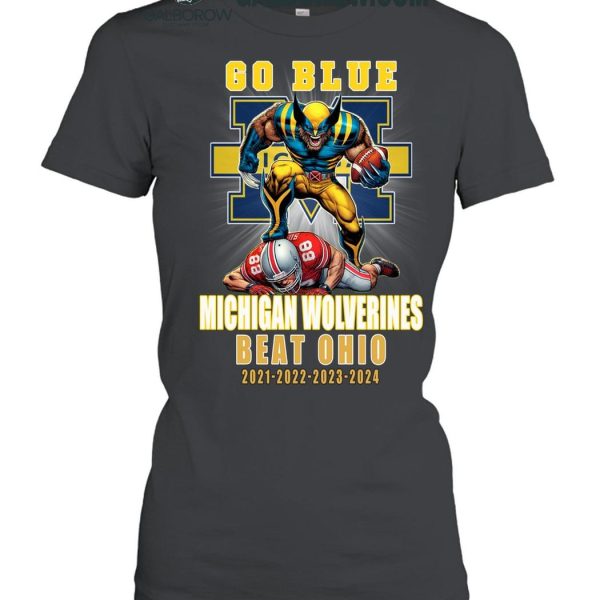 Michigan Wolverines Go Blue Beat Ohio 2021 2022 2023 2024 T Shirt