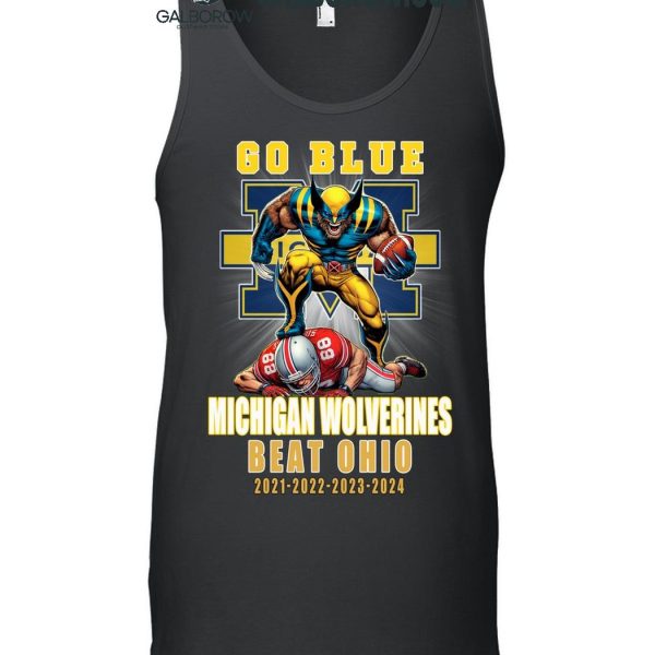 Michigan Wolverines Go Blue Beat Ohio 2021 2022 2023 2024 T Shirt