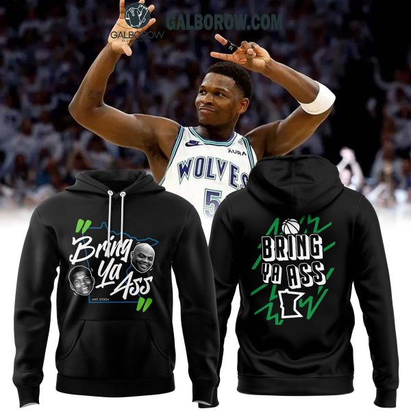 Minnesota Timberwolves Anthony Edwards 2024 Bring Ya Ass Black Hoodie T-Shirt