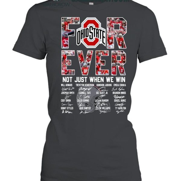 Ohio State Buckeyes Forever Fan Not Just When We Win 2024 T Shirt