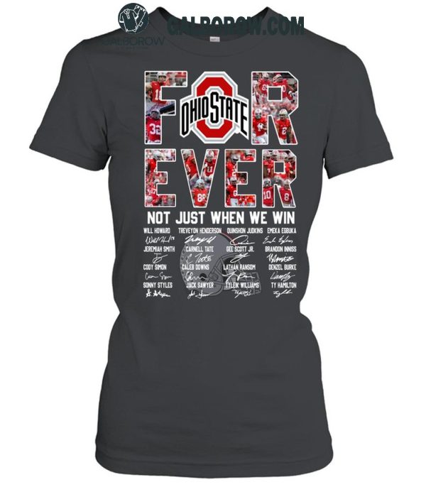 Ohio State Buckeyes Forever Fan Not Just When We Win 2024 T-Shirt