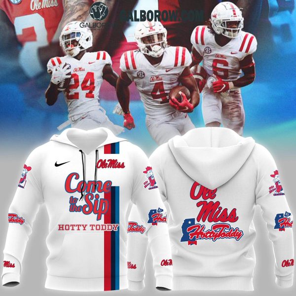 Ole Miss Rebels Football Hotty Toddy Come To The Sip Hoodie T-Shirt