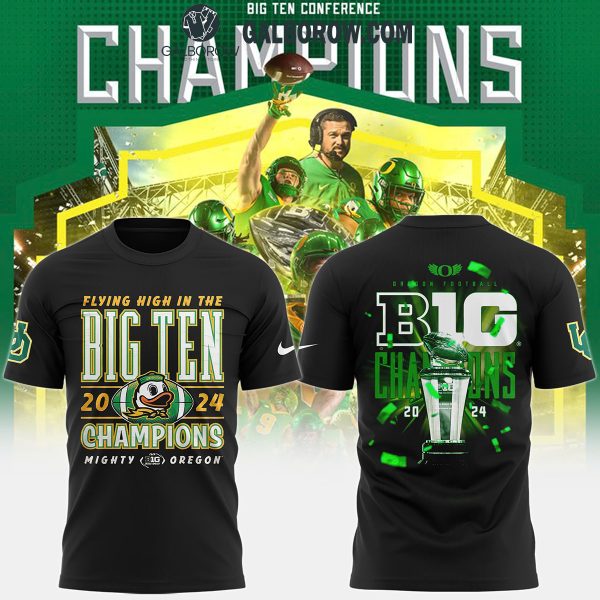 Oregon Ducks 2024 Celebrating Flying High In The Big 10 Champions Hoodie T-Shirt