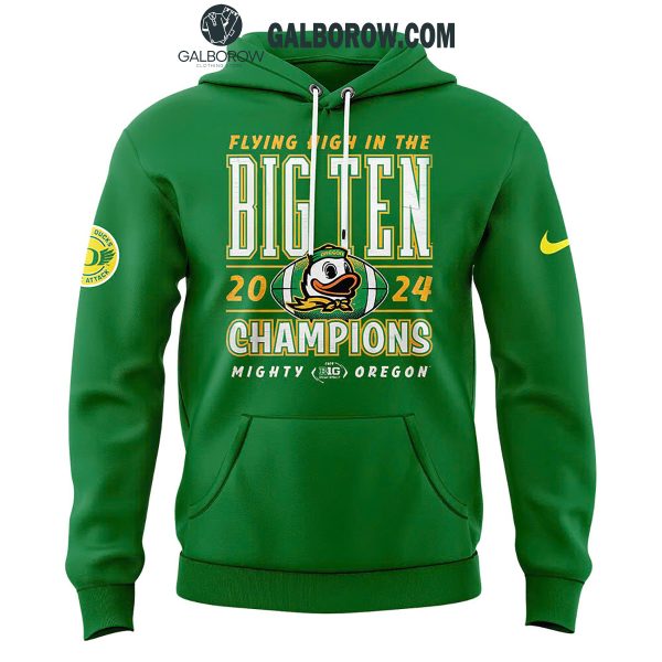 Oregon Ducks 2024 Flying High In The Big 10 Champions Hoodie T-Shirt