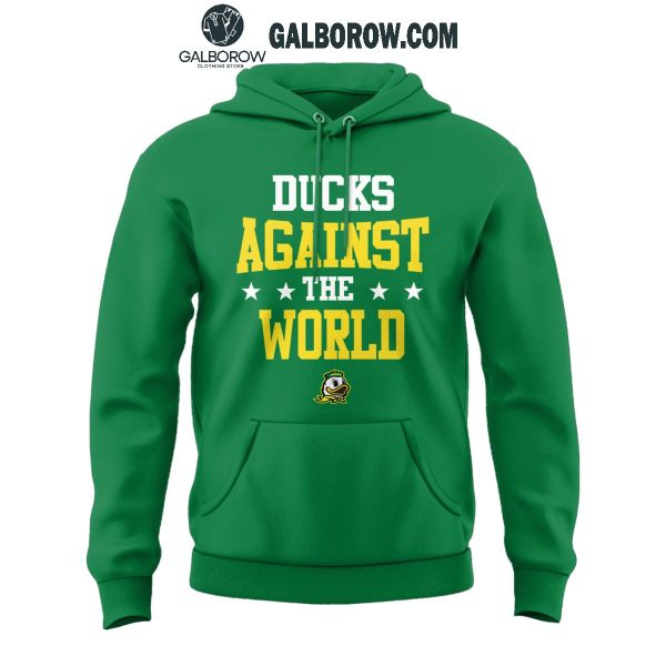 Oregon Ducks Against The World First Time In Big Ten 2024 Hoodie T-Shirt