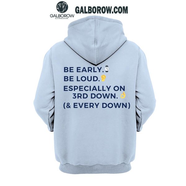 Penn State Nittany Lions Be Early Be Loud Especially On 3rd Down 2024 Hoodie T-Shirt