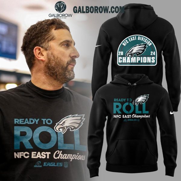 Philadelphia Eagles Coach Nick Sirianni Ready To Roll NFC East Champion Hoodie T-Shirt