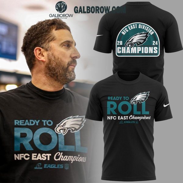 Philadelphia Eagles Coach Nick Sirianni Ready To Roll NFC East Champion Hoodie T-Shirt