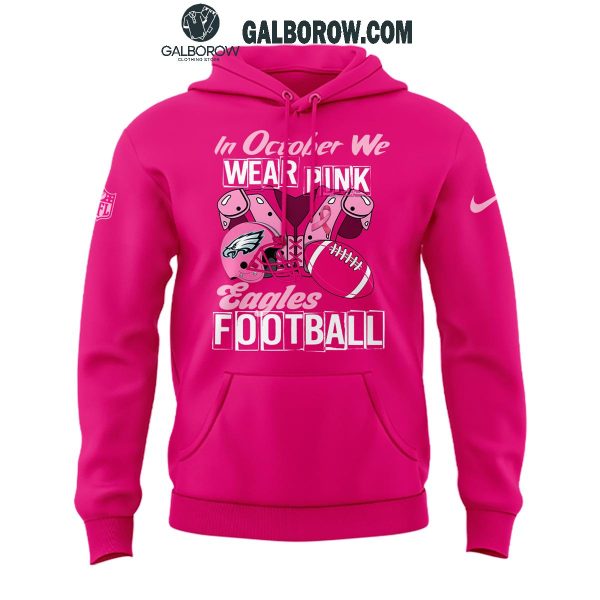 Philadelphia Eagles We Wear Pink In Every Month To Fight Cancer Hoodie T-Shirt