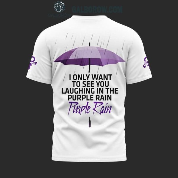 Prince I Only Want To See You Laughing In The Purple Rain Hoodie T Shirt