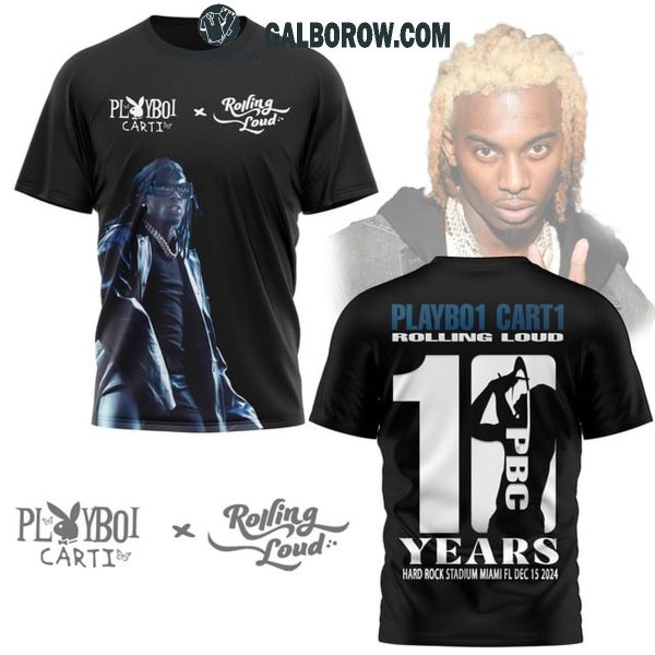 Rolling Loud Playbo1 Cart1 Anniversary Celebration Hard Rock Stadium 2024 Hoodie T-Shirt