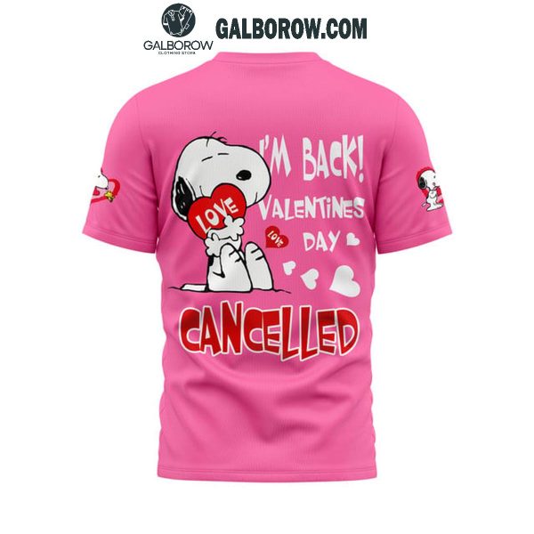 Snoopy I’m Back Valentine’s Day Was Cancelled 2025 Hoodie T-Shirt