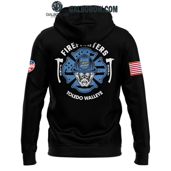 Toledo Walleye Firefighter Appreciation Night Just Celebrate Hoodie T-Shirt