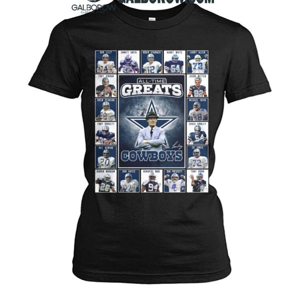 Dallas Cowboys All Time Greats Of The Cowboys Football 2025 T Shirt