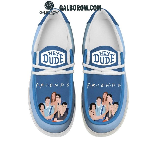 Friends Sitcom 2025 I’ll Be Their For You Hey Dude Shoes