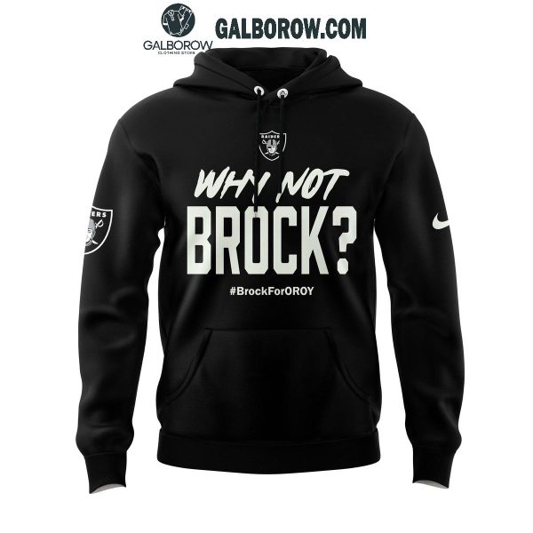 Las Vegas Raiders 2025 Why Not Brock Brock For Oroy Hoodie T-Shirt